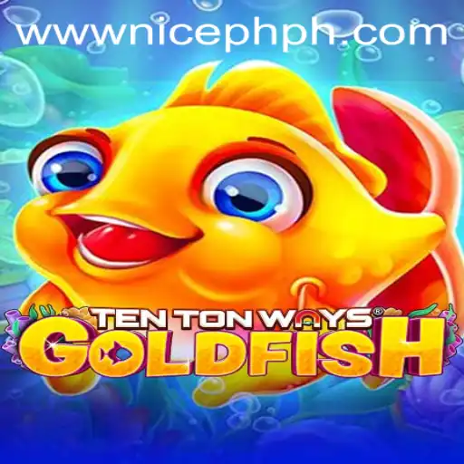 Discover the Exciting World of TenTonWaysGoldfish with NICEPH.COM